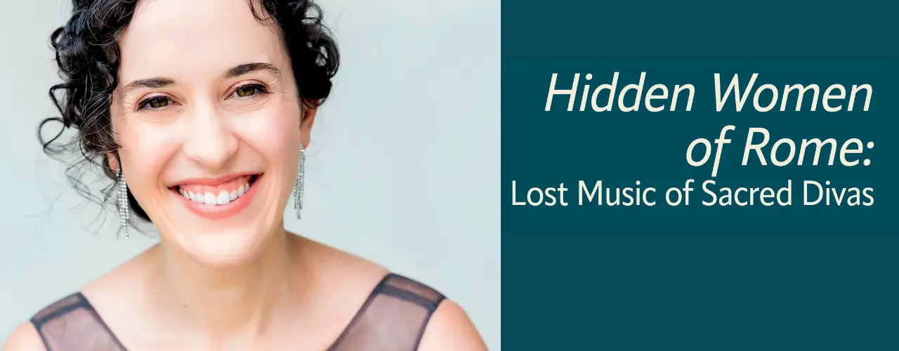 The full recording of Hidden Women of Rome: Lost Music of Sacred Divas, captured live at Kaul Auditorium at Reed College on March 15th, is now streaming free on PBO's YouTube channel through June 12th.